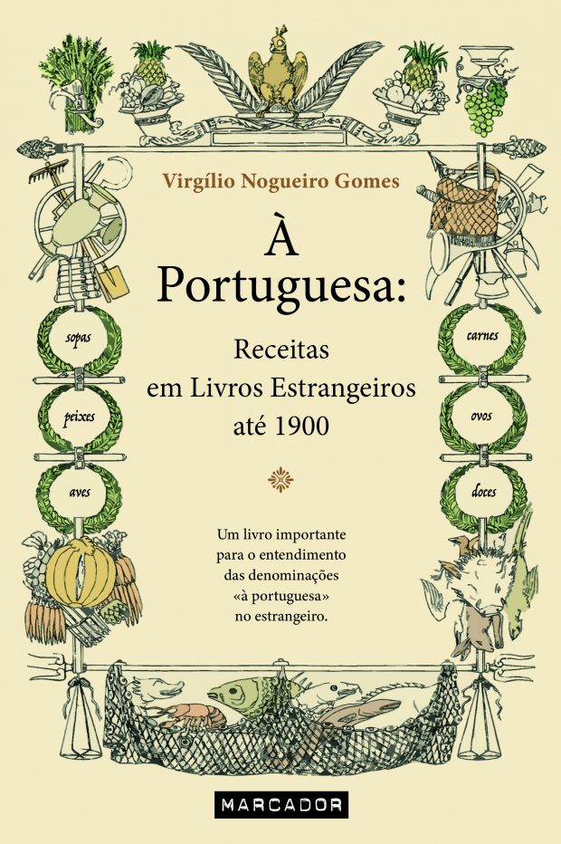 «À Portuguesa: Receitas em livros estrangeiros até 1900», da autoria de Virgílio Nogueiro Gomes.