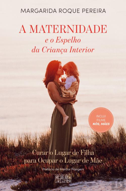 “A Maternidade e o Espelho da Criança Interior”, de Margarida Roque Pereira